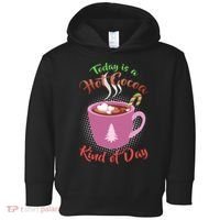 Today Is A Hot Cocoa Kind Of Day Toddler Hoodie thumb 0
