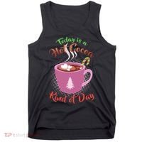Today Is A Hot Cocoa Kind Of Day Tank Top thumb 0
