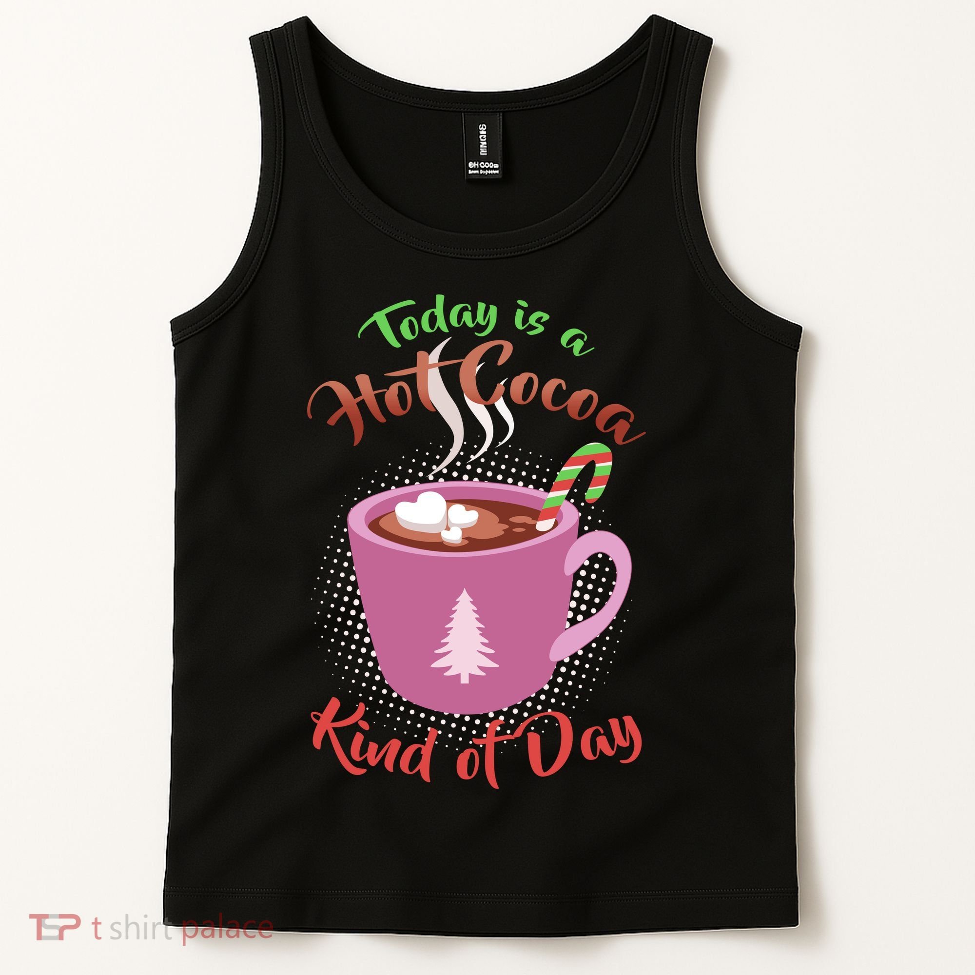 Today Is A Hot Cocoa Kind Of Day Tank Top