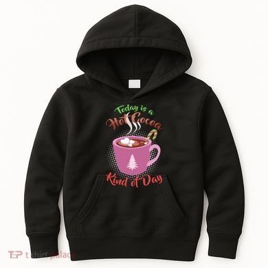 Today Is A Hot Cocoa Kind Of Day Kids Hoodie