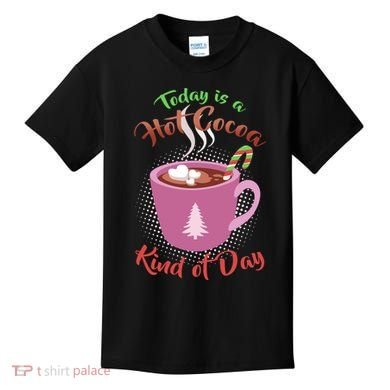 Today Is A Hot Cocoa Kind Of Day Kids T-Shirt