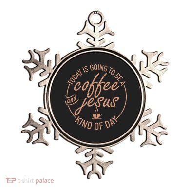 Today Is Going To Be A Coffee And Jesus Kind Of Day Ornament