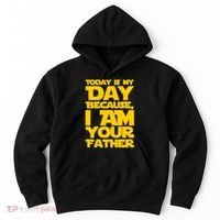Today Is My Day Because I Am Your Father Hoodie thumb 0