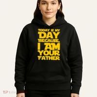 Today Is My Day Because I Am Your Father Hoodie thumb 5