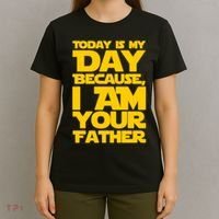 Today Is My Day Because I Am Your Father T-Shirt thumb 4