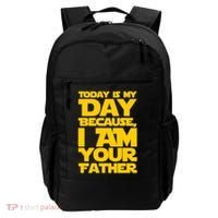 Today Is My Day Because I Am Your Father Backpack thumb 0
