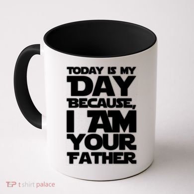 Today Is My Day Because I Am Your Father Coffee Mug