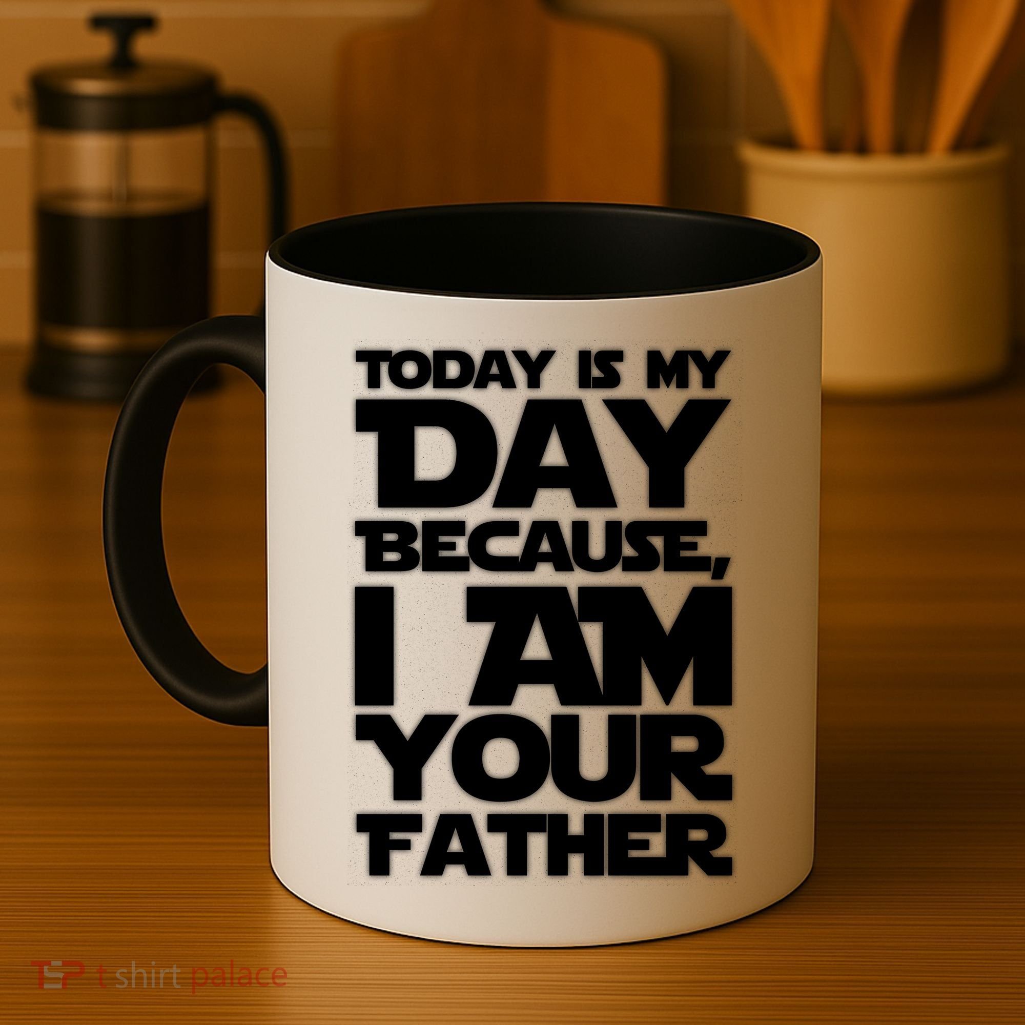 Today Is My Day Because I Am Your Father Coffee Mug