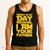 Today Is My Day Because I Am Your Father Tank Top thumb 3