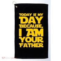 Today Is My Day Because I Am Your Father Golf Towel thumb 0