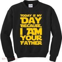 Today Is My Day Because I Am Your Father Kids Sweatshirt thumb 0