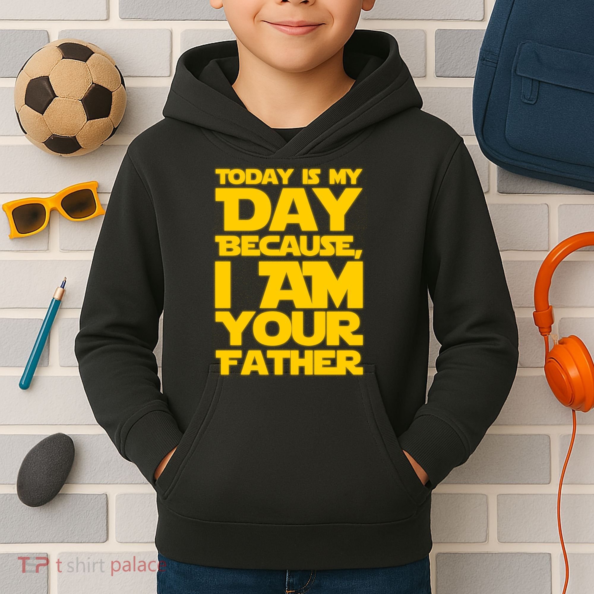 Today Is My Day Because I Am Your Father Kids Hoodie