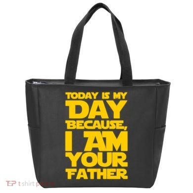 Today Is My Day Because I Am Your Father Tote Bag