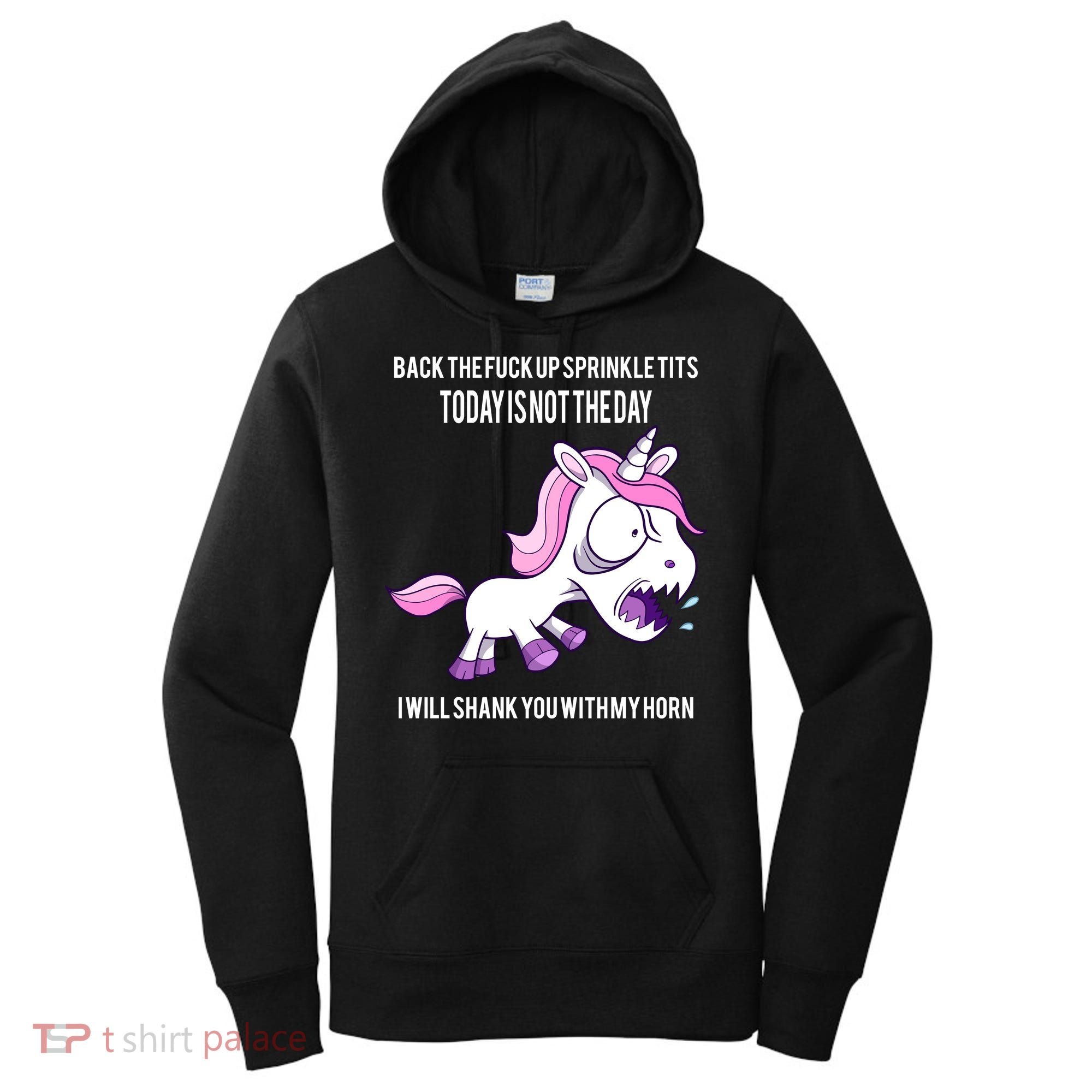 Today Is Not The Day Shank You Unicorn Horn Women's Hoodie