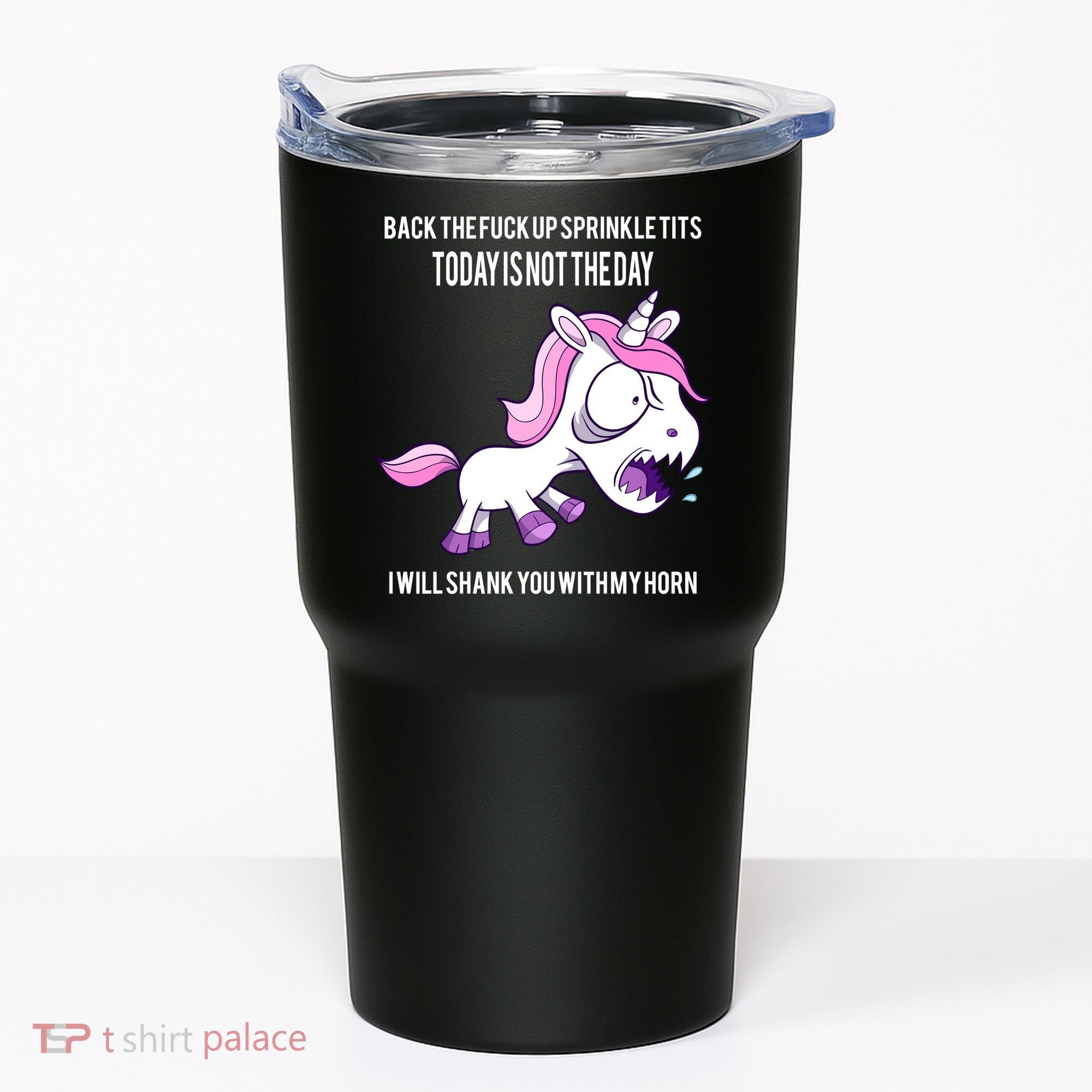 Today Is Not The Day Shank You Unicorn Horn Tumbler