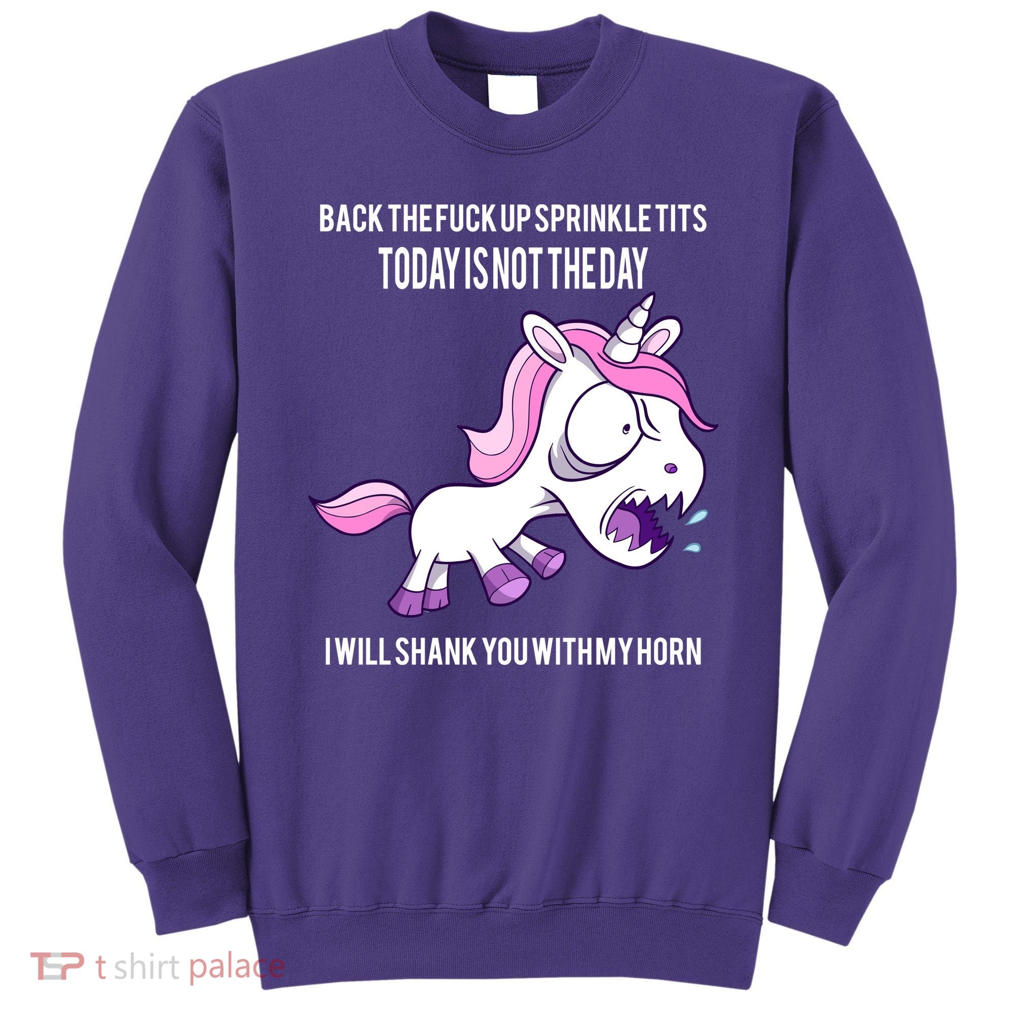 Today Is Not The Day Shank You Unicorn Horn Sweatshirt