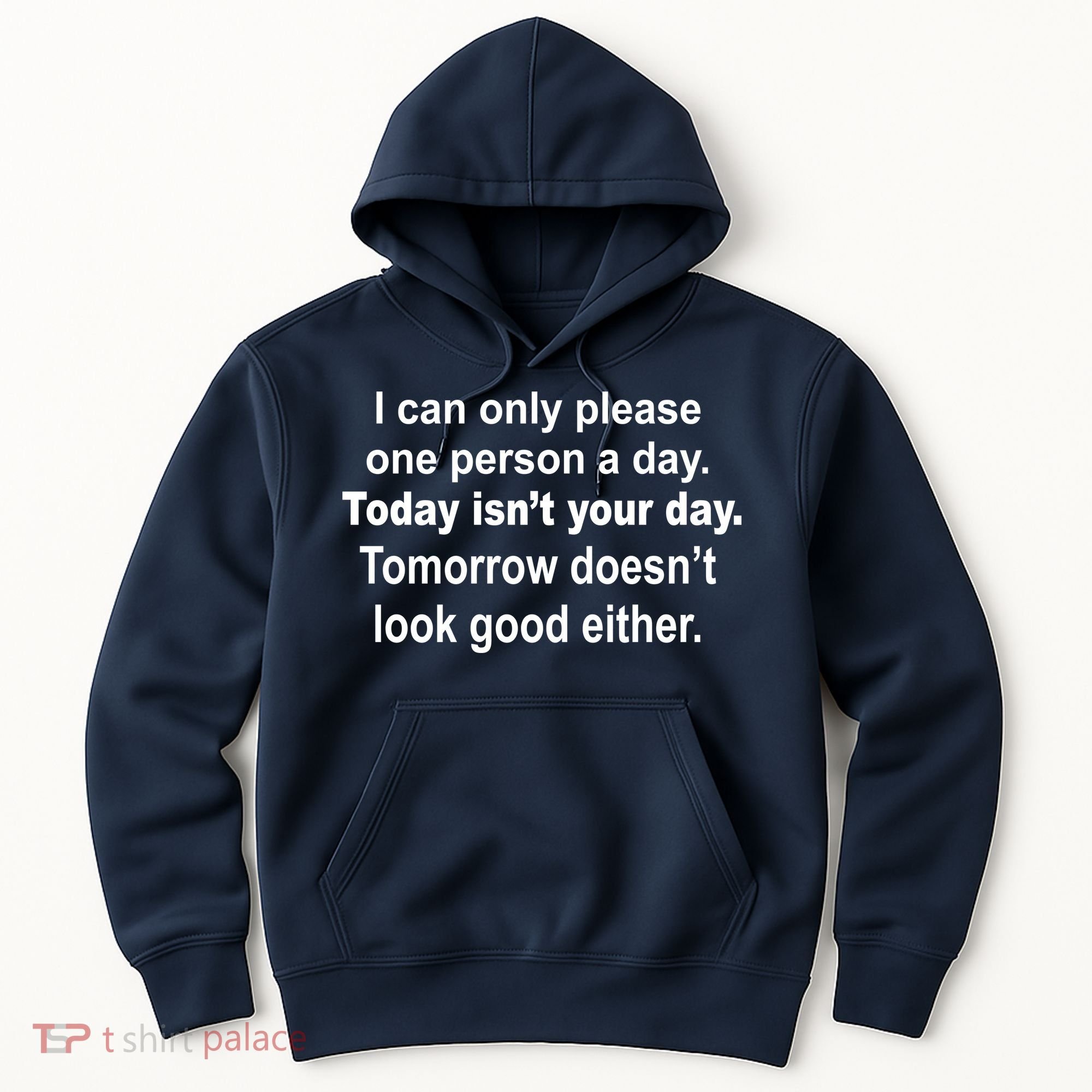Today Isn't Your Day Funny Sayings Hoodie