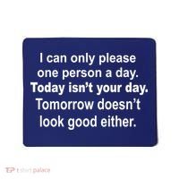Today Isn't Your Day Funny Sayings Mousepad thumb 0
