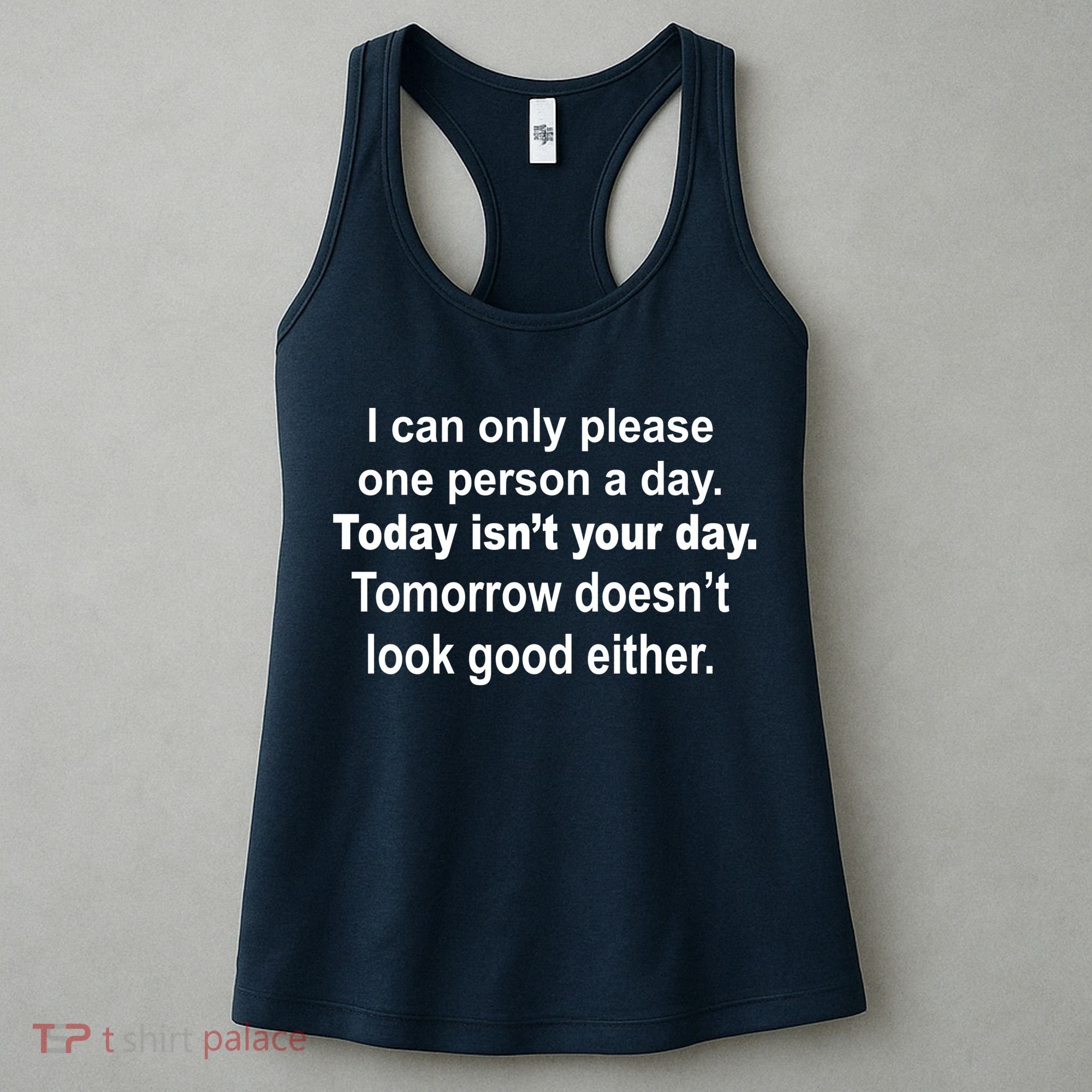 Today Isn't Your Day Funny Sayings Women's Tank Top