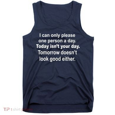 Today Isn't Your Day Funny Sayings Tank Top
