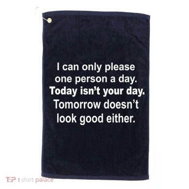 Today Isn't Your Day Funny Sayings Golf Towel