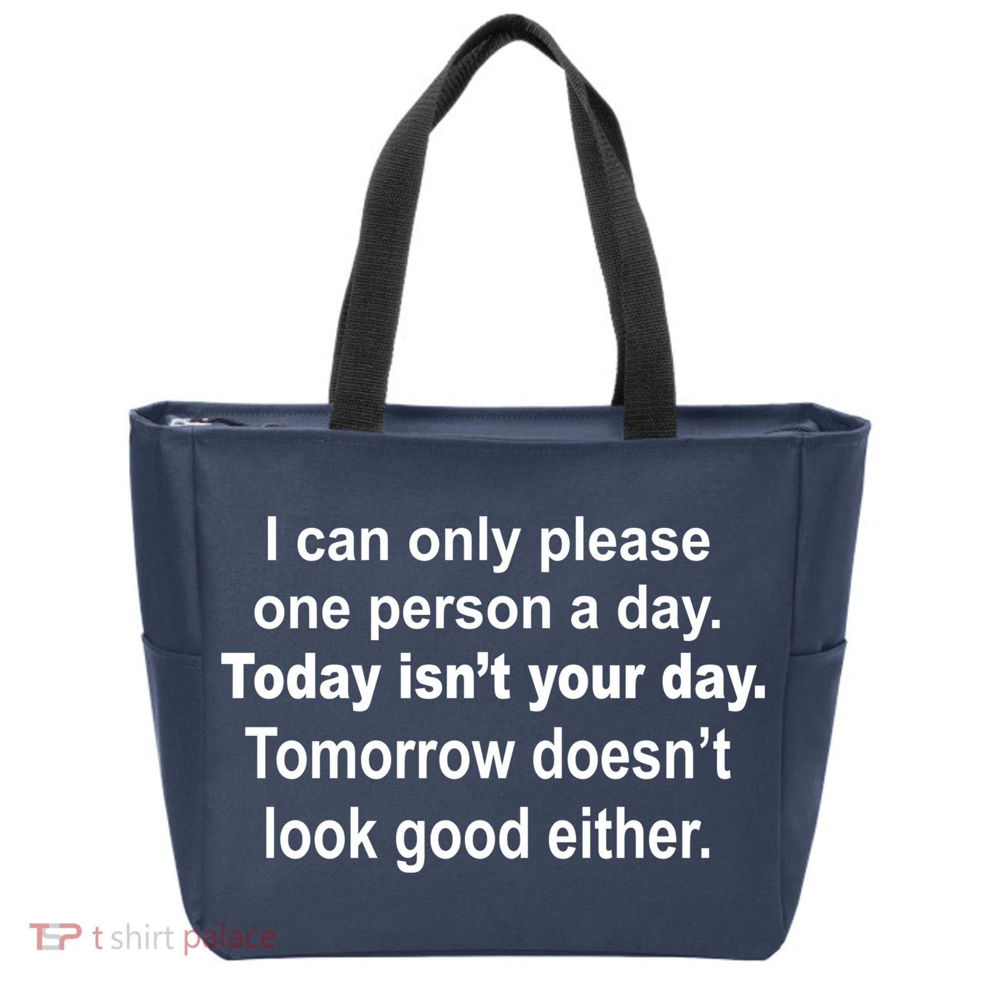 Today Isn't Your Day Funny Sayings Tote Bag
