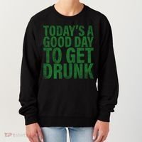 Today's a good day to get drunk Women's Sweatshirt thumb 0