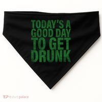 Today's a good day to get drunk USA-Made Doggie Bandana thumb 0