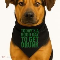 Today's a good day to get drunk USA-Made Doggie Bandana thumb 1
