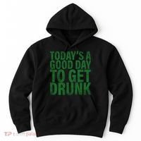 Today's a good day to get drunk Hoodie thumb 0