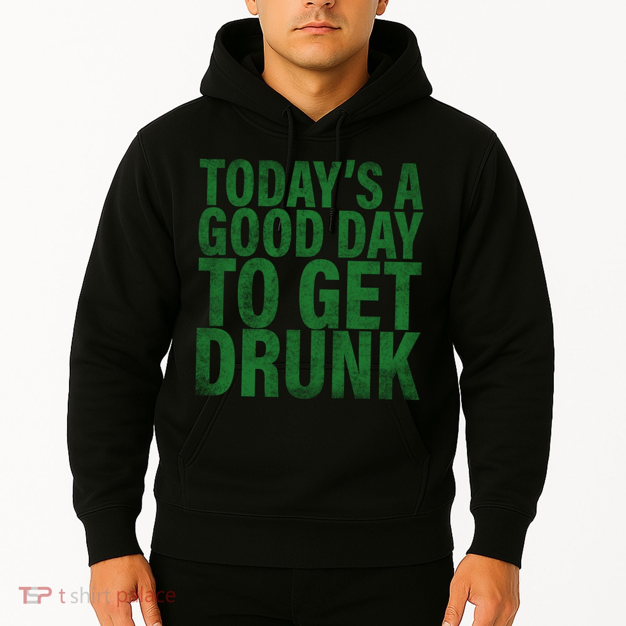 Today's a good day to get drunk Hoodie