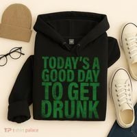Today's a good day to get drunk Hoodie thumb 4