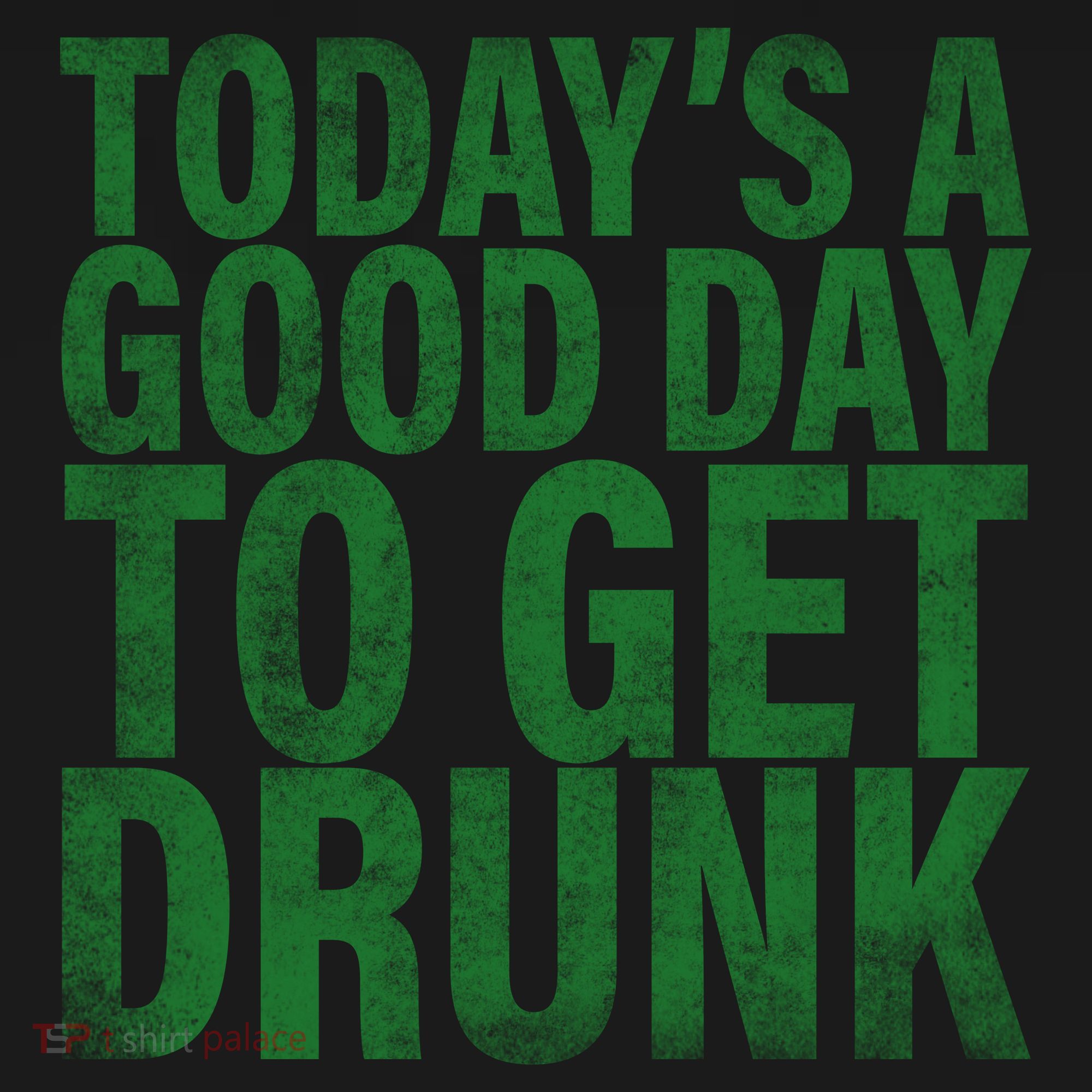Today's a good day to get drunk Long Sleeve Shirt