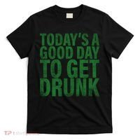 Today's a good day to get drunk T-Shirt thumb 0