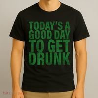Today's a good day to get drunk T-Shirt thumb 3