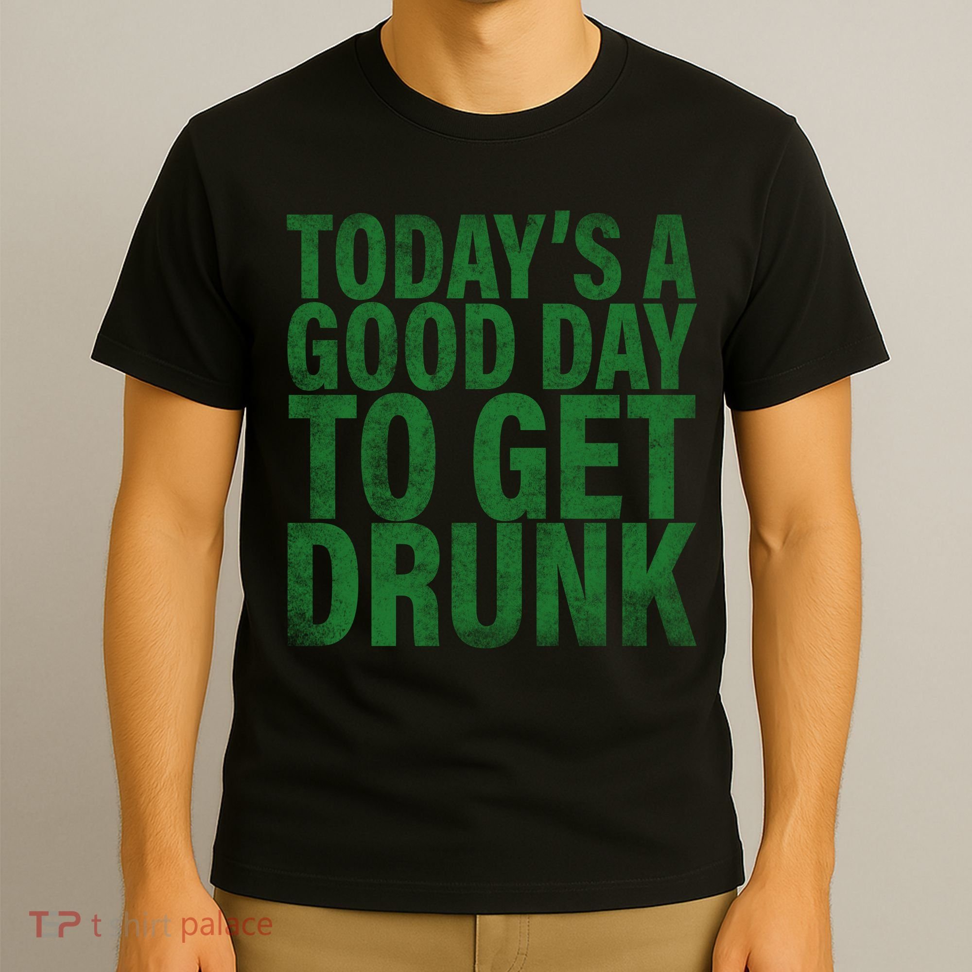 Today's a good day to get drunk T-Shirt