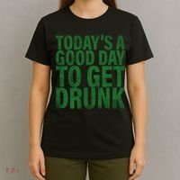 Today's a good day to get drunk T-Shirt thumb 4