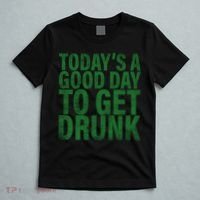 Today's a good day to get drunk T-Shirt thumb 5