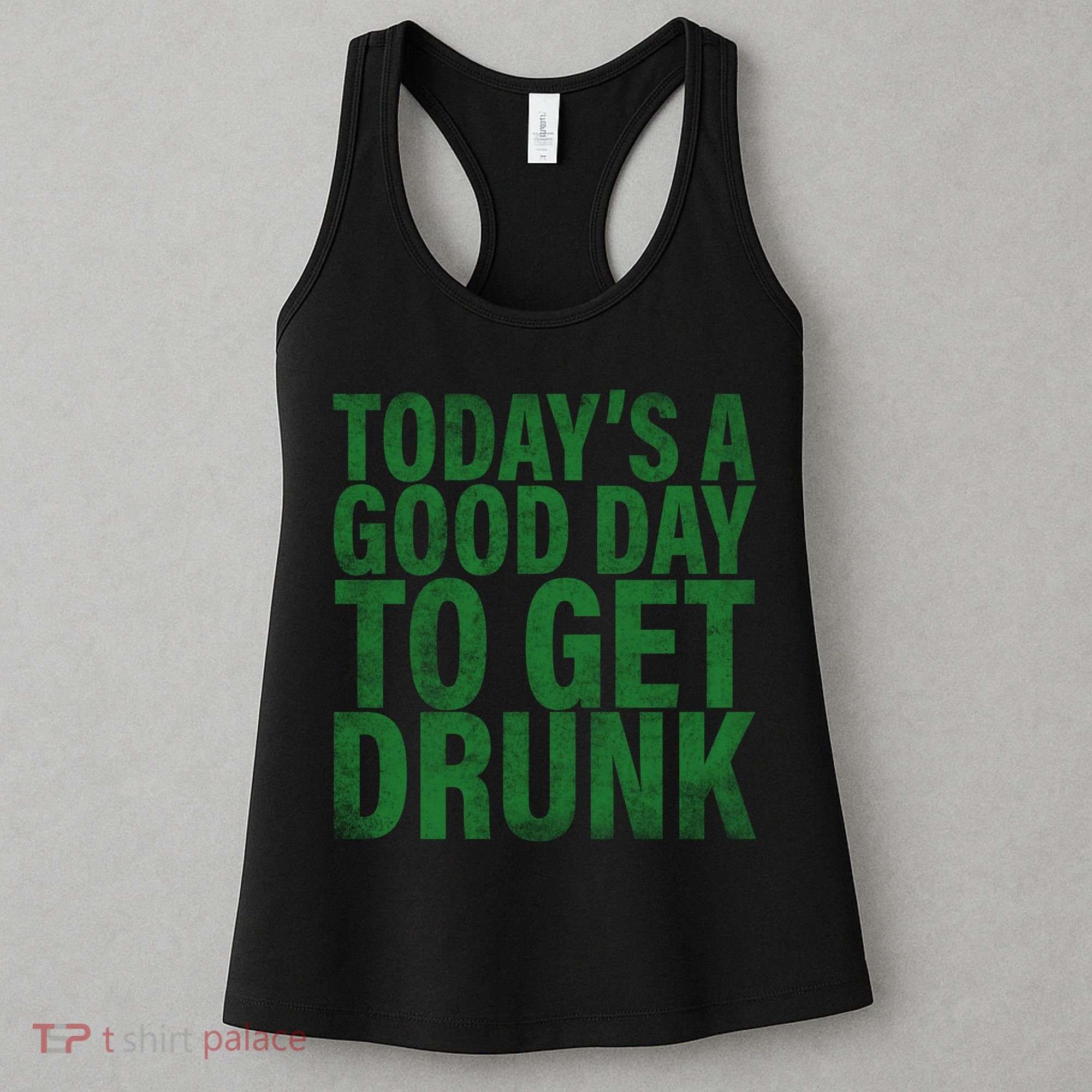 Today's a good day to get drunk Women's Tank Top