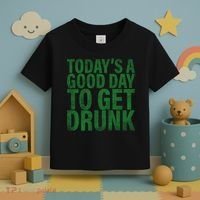 Today's a good day to get drunk Toddler T-Shirt thumb 3