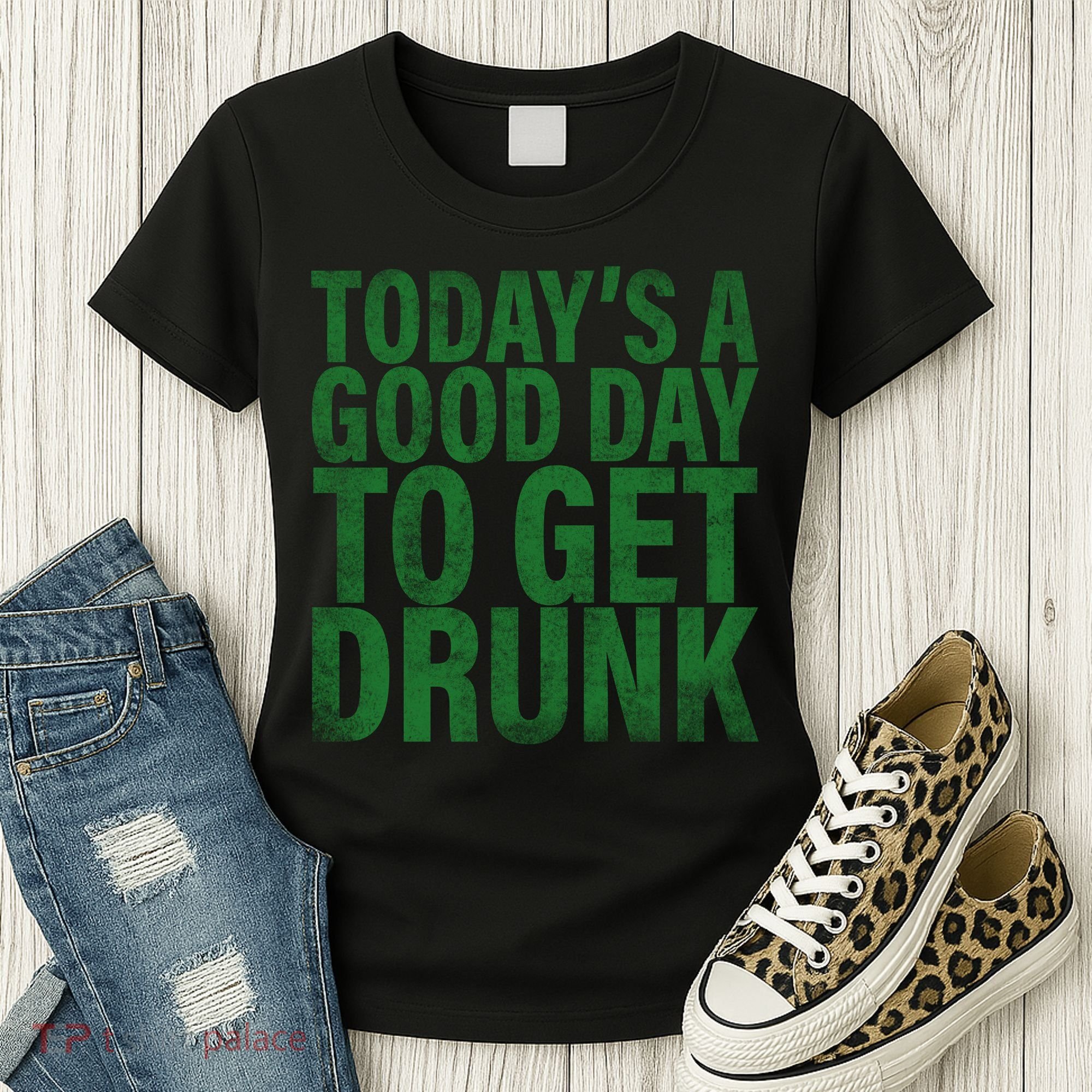 Today's a good day to get drunk Women's T-Shirt