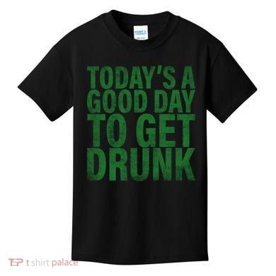 Today's a good day to get drunk Kids T-Shirt