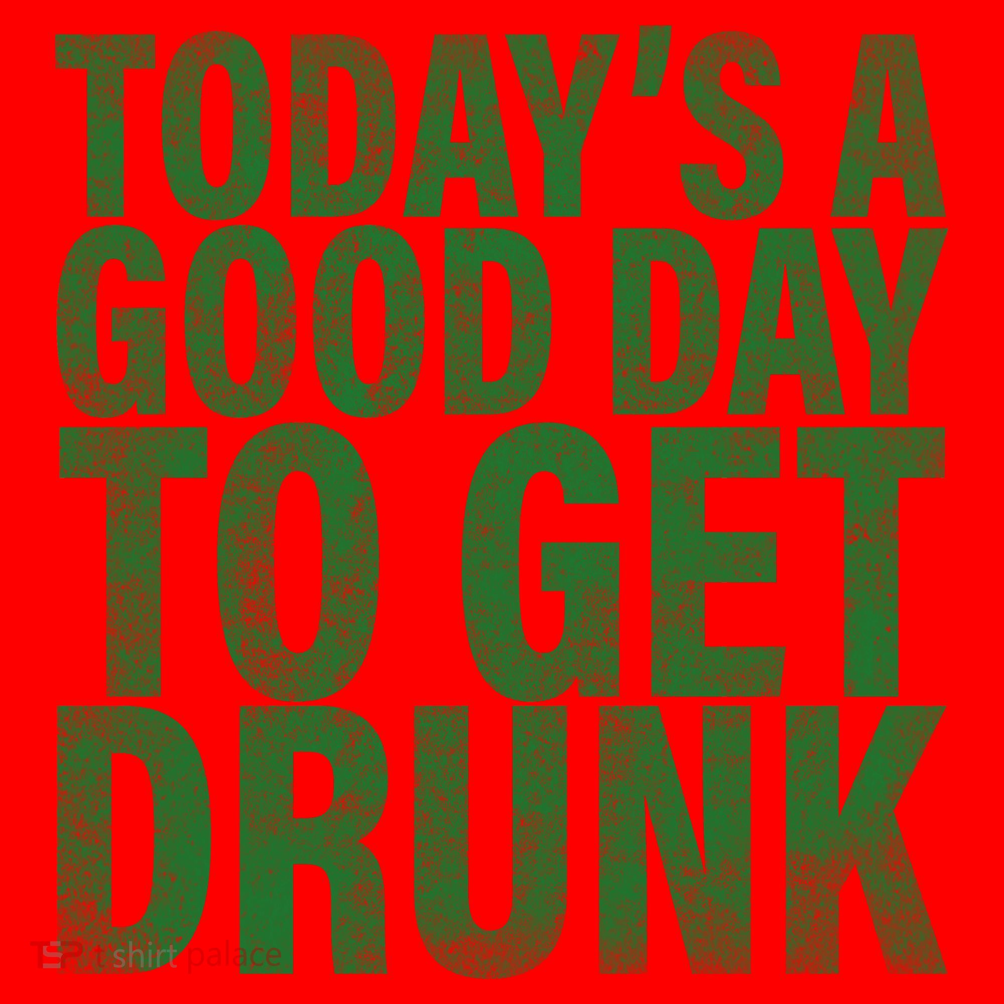 Today's a good day to get drunk Santa Hat