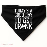 Today's A Good Day To Get Drunk St Pattys Day USA-Made Doggie Bandana thumb 0