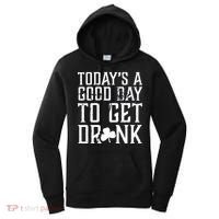 Today's A Good Day To Get Drunk St Pattys Day Women's Hoodie thumb 0