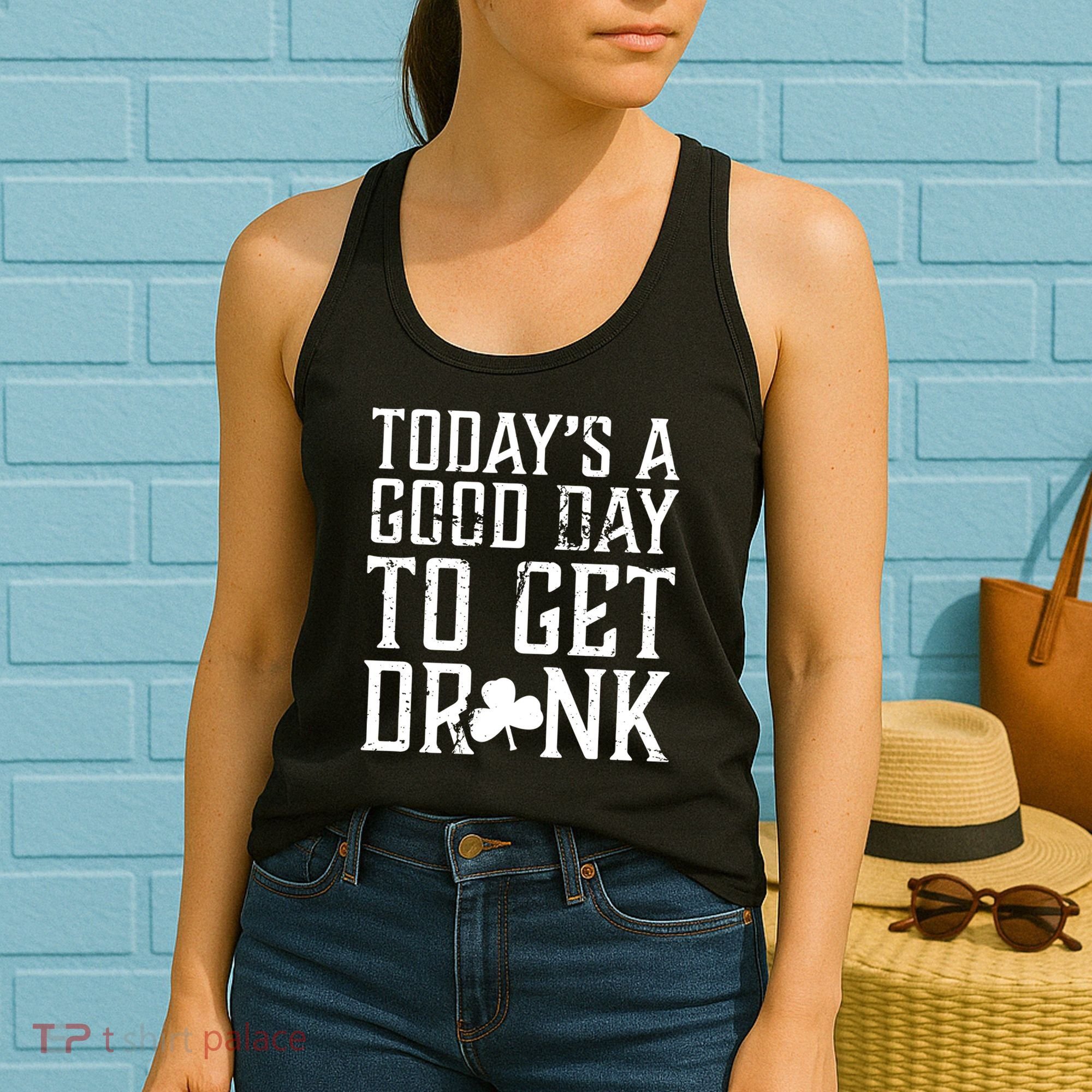 Today's A Good Day To Get Drunk St Pattys Day Women's Tank Top