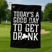 Today's A Good Day To Get Drunk St Pattys Day Golf Towel thumb 1