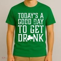 Today's A Good Day To Get Drunk St Pattys Day T-Shirt thumb 3