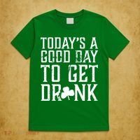 Today's A Good Day To Get Drunk St Pattys Day T-Shirt thumb 5
