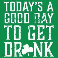 Today's A Good Day To Get Drunk St Pattys Day Button thumb 1